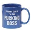 Attitude Mug A Giant Cup of I'm the Fucking Boss - 22 oz