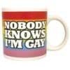 Attitude Mug Nobody Knows I'm Gay