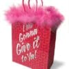 I'm Gonna Give it to Ya! Gift Bag