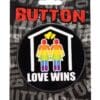 3" Button Female - Love Wins