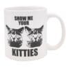 Attitude Mug Show Me Your Kitties - 22 oz