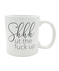 Attitude Mug Shhhut the Fuck Up - 22 oz